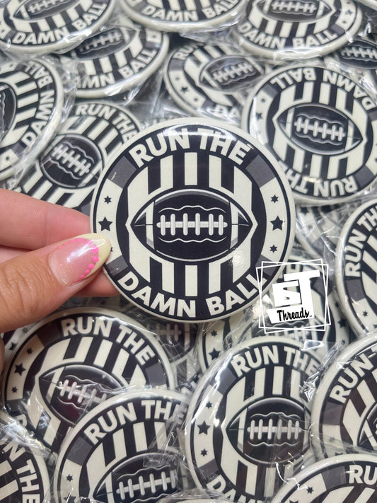 Run the Damn Ball Football Pin 