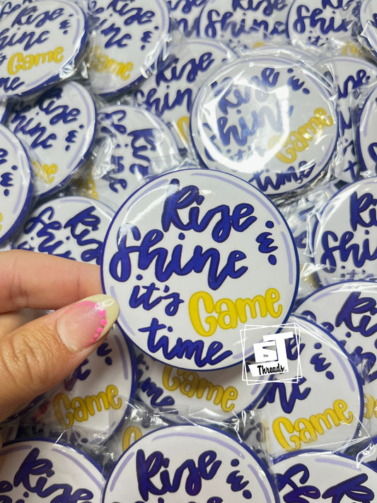 Cursive Rise & Shine Its Game Time Pin