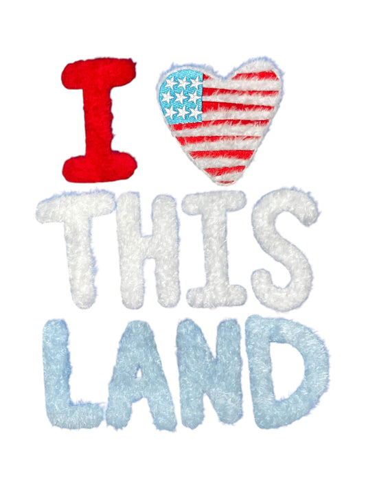 Fuzzy Red/White/Blue I Love This Land Word Patch...Patches Only